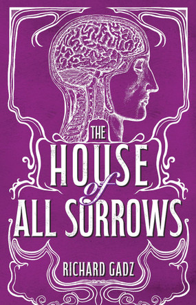 The House of All Sorrows Richard Gadz 9781917090148