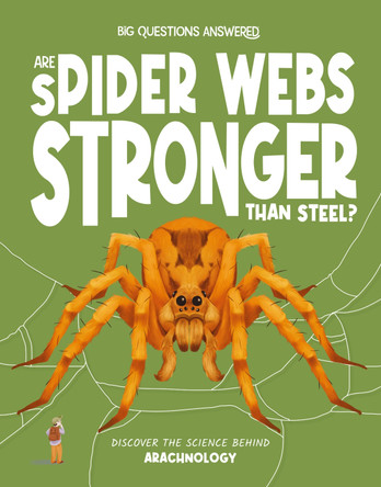 Are Spider Webs Stronger Than Steel?: Discover the Science Behind Arachnology 9781835691519