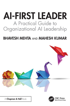 AI-First Leader: A Practical Guide to Organizational AI Leadership Bhavesh Mehta 9781041098232