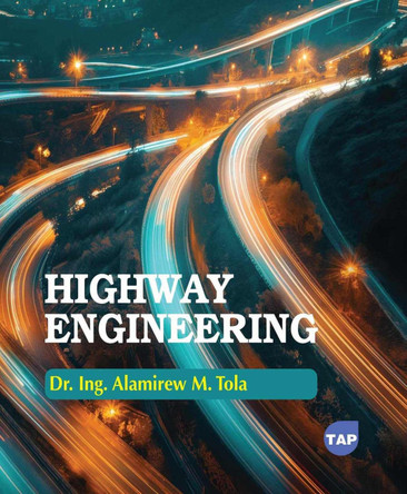 Highway Engineering Ing Alamirew M Tola 9781779563385