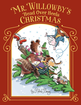 Mr. Willowby's Head Over Heels Christmas Robert Barry 9780593708194 Mr. Willowby's Head Over Heels Christmas Robert Barry 9780593708194