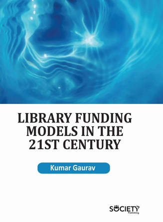 Library Funding Models in the 21st Century Kumar Gaurav 9781779564566