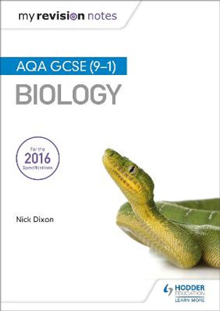 My Revision Notes: AQA GCSE (9-1) Biology by Nick Dixon