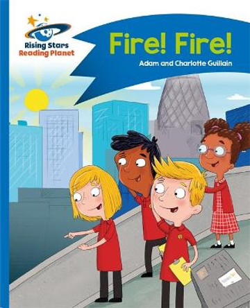 Reading Planet - Fire! Fire! - Blue: Comet Street Kids by Adam Guillain