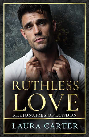 Ruthless Love Laura Carter 9781806000760