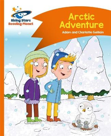 Reading Planet - Arctic Adventure - Orange: Comet Street Kids by Helen Chapman