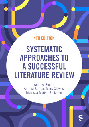 Systematic Approaches to a Successful Literature Review Andrew Booth 9781529696400