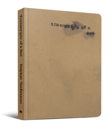 Transcripts of a Sea Stephan Vanfleteren 9789493416208