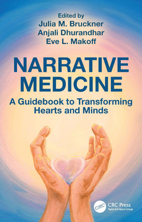 Narrative Medicine: A Guidebook to Transforming Hearts and Minds Julia Bruckner 9781032834849