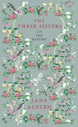 The Three Sisters and The Mystery Jane Austen 9781804471760