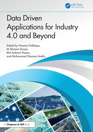 Data Driven Applications for Industry 4.0 and Beyond Nazmul Siddique 9781032643366
