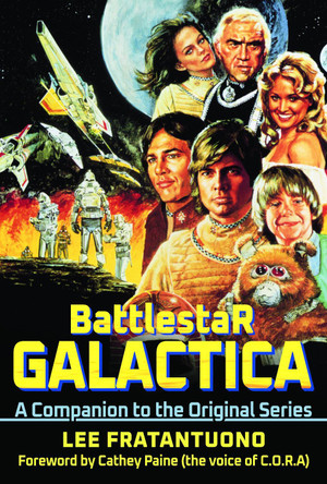 Battlestar Galactica: A Companion to the Original Series Lee Fratantuono 9781036141691