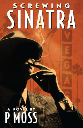 Screwing Sinatra P Moss 9798887243566