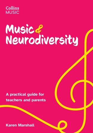 How to Teach Music – Music and Neurodiversity: A practical guide for teachers and parents Karen Marshall 9780008756871