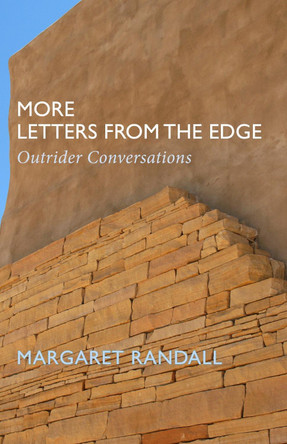 More Letters from the Edge: Outrider Conversations Margaret Randall 9781613322758