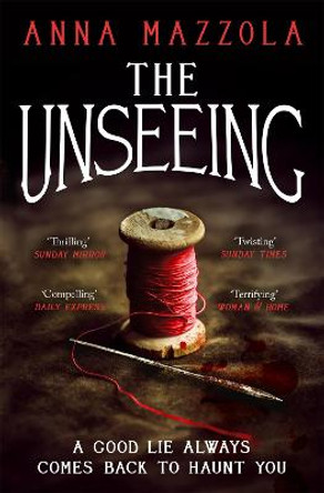 The Unseeing: A twisting tale of family secrets by Anna Mazzola