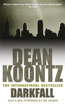 Darkfall: A remorselessly terrifying and powerful thriller by Dean Koontz