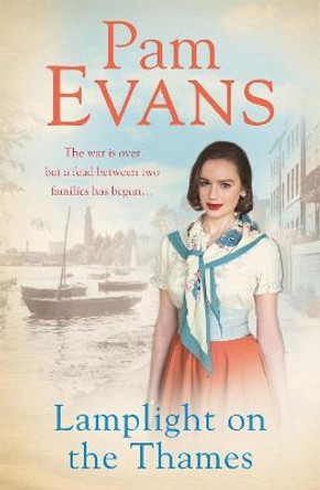 Lamplight on the Thames: The war is over but a feud between two families has begun... by Pamela Evans