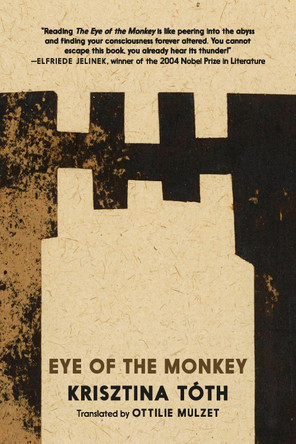 Eye of the Monkey Krisztina Toth 9781911710240