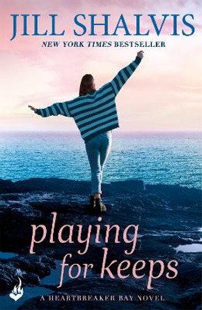 Playing For Keeps: Heartbreaker Bay Book 7 by Jill Shalvis