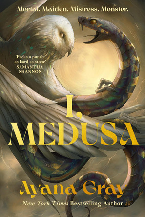 I, Medusa: A new kind of villain origin story Ayana Gray 9781785306822