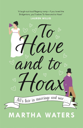 To Have and to Hoax: The laugh-out-loud rom-com you don't want to miss! by Martha Waters