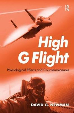 High G Flight: Physiological Effects and Countermeasures by David G. Newman