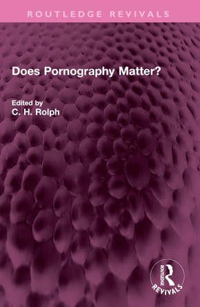 Does Pornography Matter? C H Rolph 9781032564456