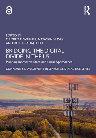 Bridging the Digital Divide in the US: Planning Innovative State and Local Approaches Mildred E. Warner 9781032914602