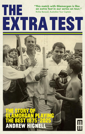 The Extra Test: The story of Glamorgan playing the best: 1875 - 2025 Andrew Hignell 9781917140829