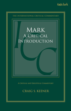 Mark: A Critical Introduction Craig S. Keener 9780567723307