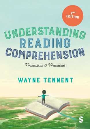 Understanding Reading Comprehension: Processes and Practices Wayne Tennent 9781526423788