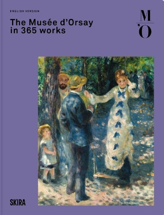 The Musée d’Orsay in 365 Works Sylvain Amic 9782370742858