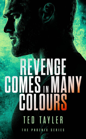Revenge Comes In Many Colours Ted Tayler 9781036700577
