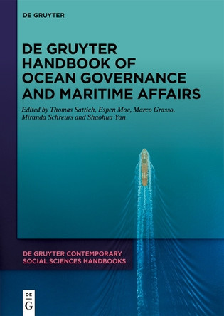 De Gruyter Handbook of Ocean Governance and Maritime Affairs Thomas Sattich 9783111195100