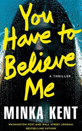You Have to Believe Me: A Thriller Minka Kent 9781662531644