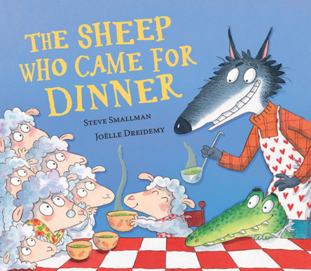 The Sheep Who Came for Dinner Steve Smallman 9781838917968