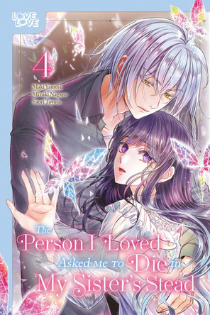The Person I Loved Asked Me to Die in My Sister's Stead, Volume 4 Maki Yamori 9781427882608