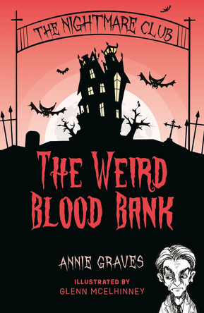 The Nightmare Club: The Weird Blood Bank Annie Graves 9781915071958