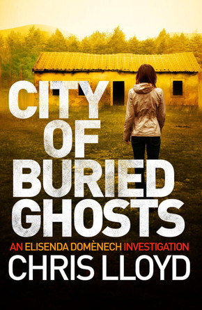 City of Buried Ghosts Chris Lloyd 9781788635578