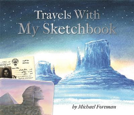 Michael Foreman: Travels With My Sketchbook by Michael Foreman