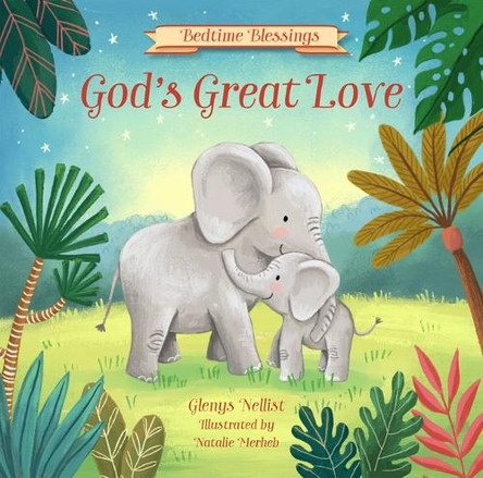 God's Great Love Glenys Nellist 9781640609419