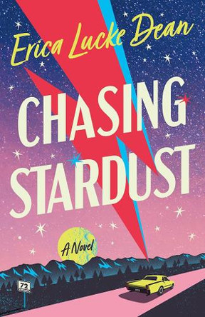 Chasing Stardust: A Novel Erica Lucke Dean 9781662531859