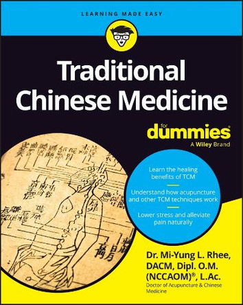 Traditional Chinese Medicine for Dummies Mi-Yung Lisa Rhee 9781394284597