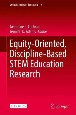 Equity-Oriented, Discipline-Based STEM Education Research Geraldine L. Cochran 9789819691357