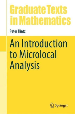 An Introduction to Microlocal Analysis Peter Hintz 9783031907050