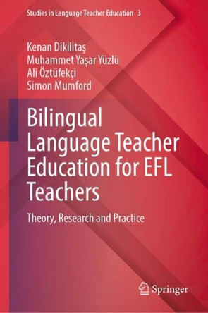 Bilingual Language Teacher Education for EFL Teachers: Theory, Research and Practice Kenan Dikilitaş 9783031948572