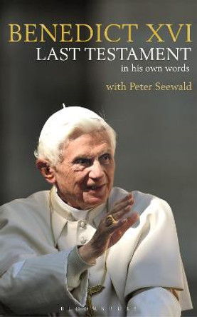Last Testament: In His Own Words by Pope Benedict