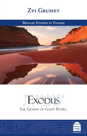 Exodus: The Genesis of God's People Zvi Grumet 9781592647033