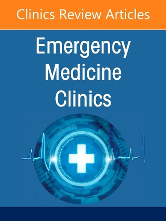 Pediatric Emergencies, An Issue of Emergency Medicine Clinics of North America: Volume 43-4 Ann Dietrich 9780443316883